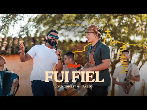Fui Fiel (part. Pablo) - João Gomes