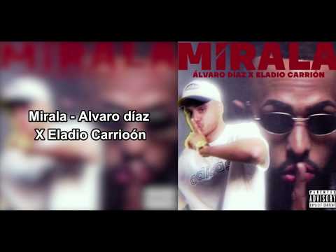 Mirala -  Alvaro Diaz x Eladio Carrion (Letra)