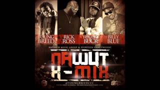 Rick Ross x Young Breed x Billy Blue x Young Buck - Na Wut (Remix) Produced by Young Trizo