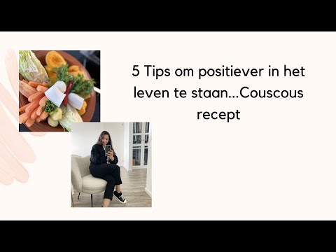 , title : '# Vlog19 Positiever in het leven staan | Mijn 5 Tips | Couscous recept'