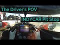 The Driver S POV An IndyCar Pitstop