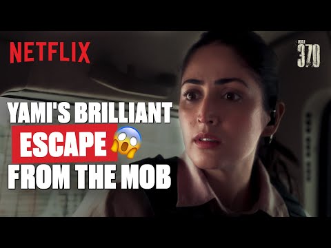 Yami Gautam’s EPIC ESCAPE From The Mob Attack | Article 370 — Article 370