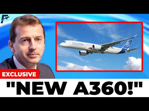Airbus' HUGE PLAN for the NEW A360 that SHOCKED All Aviation! Here's why