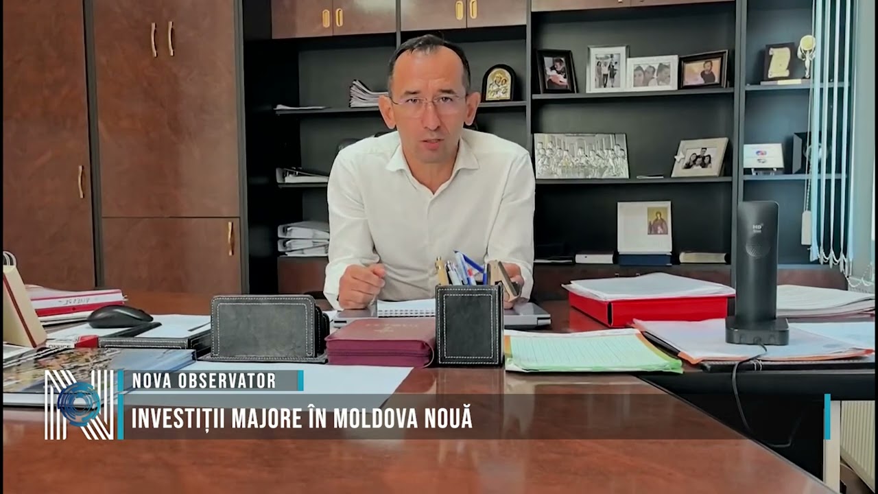 Investiții majore în Moldova Nouă