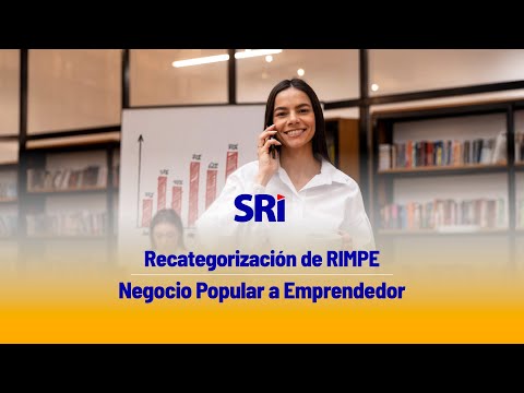 Ver el video Recategorización del RIMPE Negocio Popular a Emprendedor