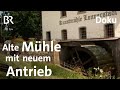Die Mühle Von Lonnerstadt Klappern Für Die UNESCO Zwischen Spessart Und Karwendel BR