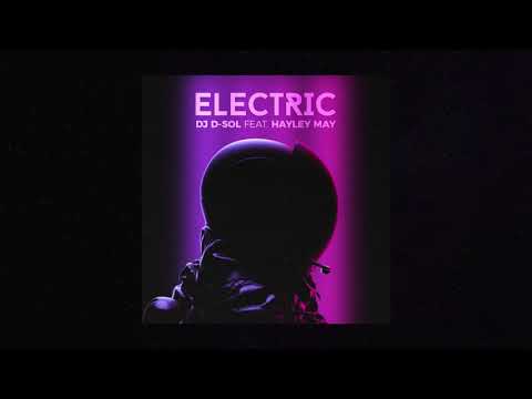 DJ D-Sol - Electric (feat. Hayley May) [Official Audio]