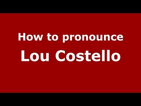 How to pronounce Lou Costello (Italian/Italy) - PronounceNames.com