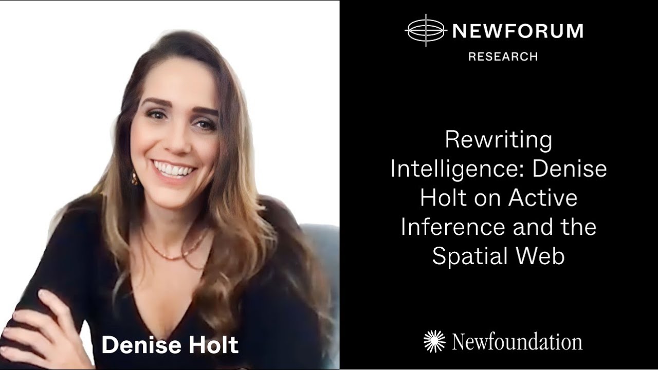 Rewriting Intelligence: Denise Holt on Active Inference and the Spatial Web