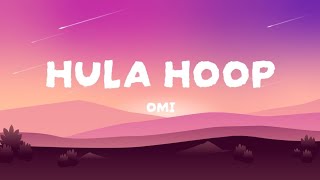 Hula Hoop - OMI | Lyrics &amp; Terjemahan