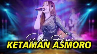 Download lagu KETAMAN ASMORO - DIVA HANI | NEW ASTINA ( LIVE MUSIC) mp3