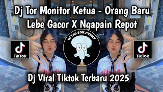 Download lagu DJ VIRAL TIKTOK TERBARU 2025‼️TOR MONITOR KETUA - ORANG BARU LEBE GACOR X NGAPAIN REPOT MENGKANE  mp3