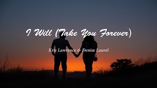 I Will Take You Forever (LYRICS) - Kris Lawrence feat Denise Laurel