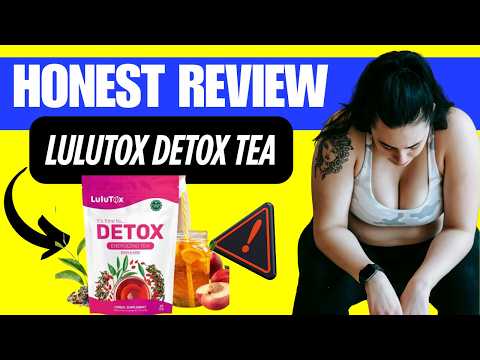 Lulutox Detox Tea Reviews uk - ca - au - amazon - Real User Experience - Is Lulutox Scam?