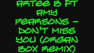 Artee B. Amy Pearsons - Don&#39;t Miss You 2010 Bassline Remix