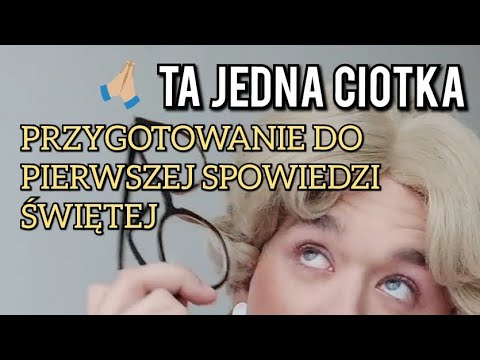 Ta Jedna Ciotka - Przygotowanie do Pierwszej Spowiedzi Świętej