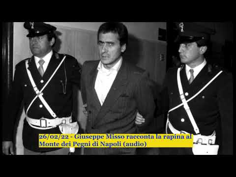 26/02/22 - Giuseppe Misso racconta la rapina al Monte dei Pegni di Napoli (audio)