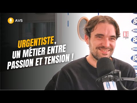 [AVS] Urgentiste, un métier entre passion et tension ! - Maxime Martin