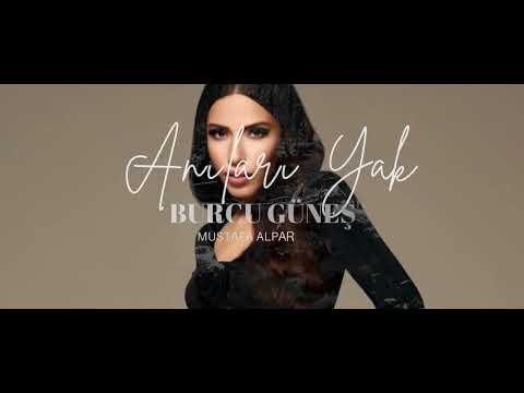 Burcu Güneş - Anıları Yak (Mustafa Alpar Remix)