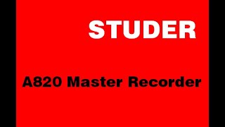 Video thumbnail for The Studer A820 Master Recorder by Reel Resilience