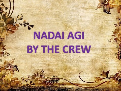 Nadai Agi Lirik, The Crew