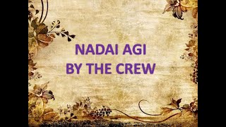 Download lagu Nadai Agi Lirik, The Crew mp3 Download lagu Nadai Agi Lirik, The Crew mp3