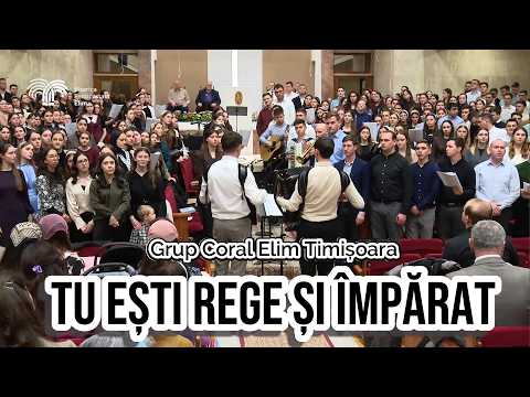 grup coral Elim TM - Tu ești Rege și Împărat