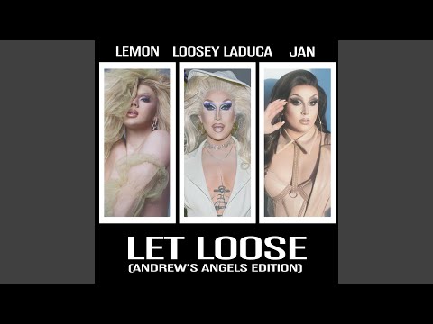 Let Loose (Andrew's Angels Edition)