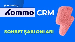 06. Kommo CRM’de Sohbet Şablonu Oluşturma