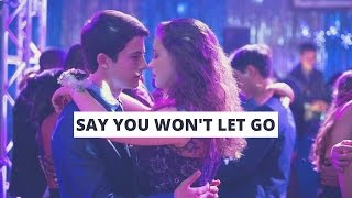 Clay and Hannah • Say you won't let go || 13 Reasons Why
