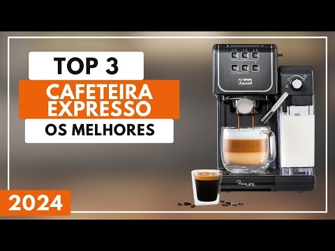 Top 3 Melhores Cafeteira Expresso Para 2024