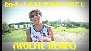 Jay-Z - I Just Wanna Love U (Wolfie Remix)