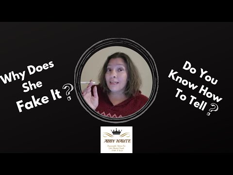 Why Is She Faking It? & How To Tell!
