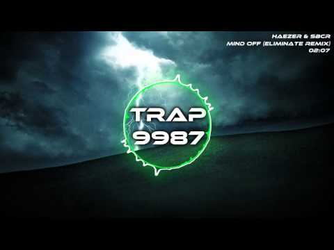 HAEZER & SBCR - Mind Off (Eliminate Remix)