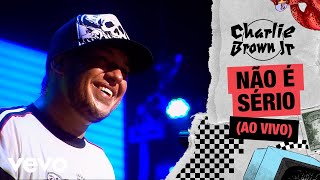 Music video thumbnail preview for Charlie Brown Jr. - Não é Sério (Ao Vivo - Chegou Quem Faltava) by Charlie Brown Jr.