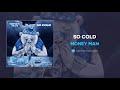 Money Man - So Cold (AUDIO) Money Man - So Cold (AUDIO)
