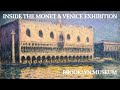 Monet and Venice: Inside NYC’s Largest Monet Exhibition in 25 Years | Brooklyn Museum | 2025