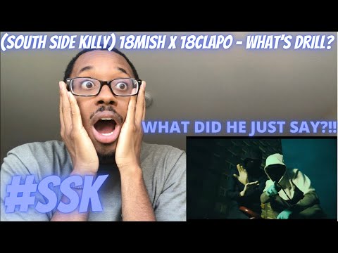 (SOUTH SIDE KILLY) 18Mish x 18Clapo - What's Drill? #SSK (Music Video) | Pressplay (REACTS 🇺🇸‼️‼️)