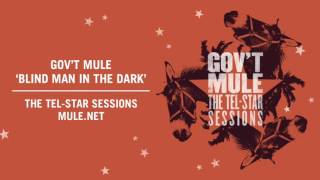 &quot;Blind Man In the Dark&quot; - Gov&#39;t Mule (Original Demo, The Tel-Star Sessions)