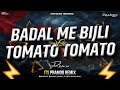 Badal Me Bijli Bar Bar Chamke VS Tomato Tomato | Its Pramod Remix | Instagram Viral |Download Link 👇