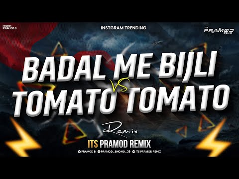 Badal Me Bijli Bar Bar Chamke VS Tomato Tomato | Its Pramod Remix | Instagram Viral |Download Link 👇