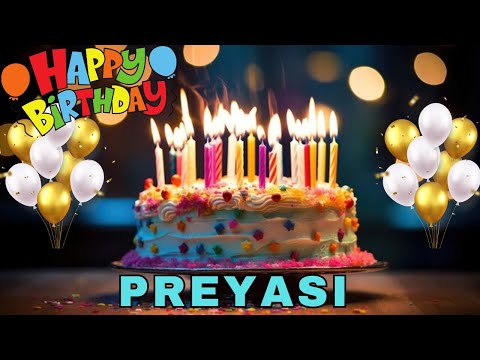 Happy Birthday Preyasi, Birthday Wishes, Birthday Song, hbd