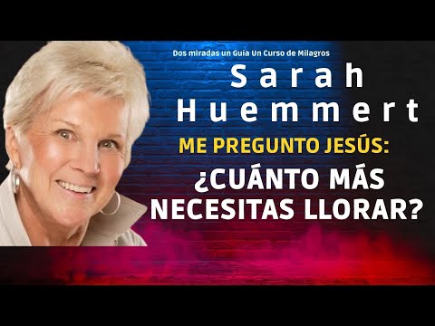 ¿Cuánto MAS Necesitas LLORAR? Caminando Juntos Con: Sarah Huemmert