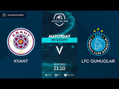 AFL22. Major Division. Day 16. Kvant - Qumuqlar