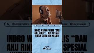 Download lagu INDRO WARKOP RILIS 'DAN AKU RINDU', LAGU SPESIAL UNTUK DONO DAN KASINO mp3