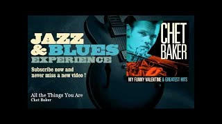 Chet Baker - All the Things You Are
