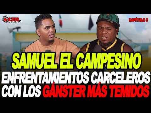 SAMUEL EL CAMPESINO: ENFRENTAMIENTOS EN PRISIÓN CON LOS G4NSTER TEMIDOS NUNCA CONTADO | CAPÍTULO 3