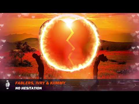 Fablers & IVRY & Kiimmy – No Hesitation (Original Mix)