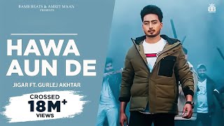 New Punjabi Songs 2021  Hawa Aun De (HD Video) Jig