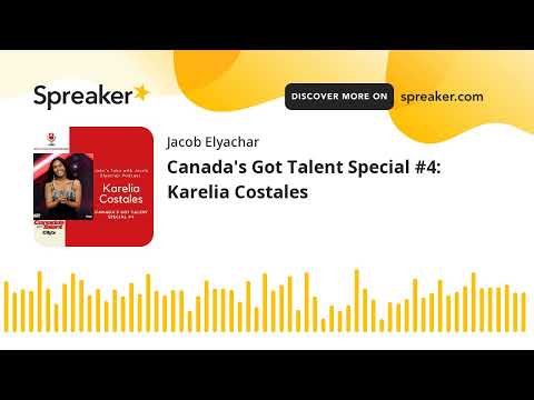 Canada's Got Talent Special #4: Karelia Costales